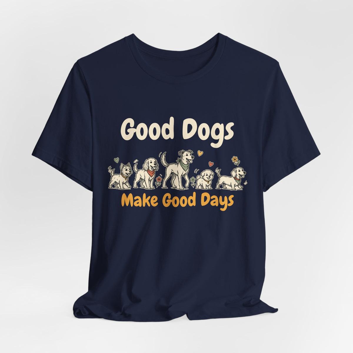 Good Dogs Make Good Days unisex tee