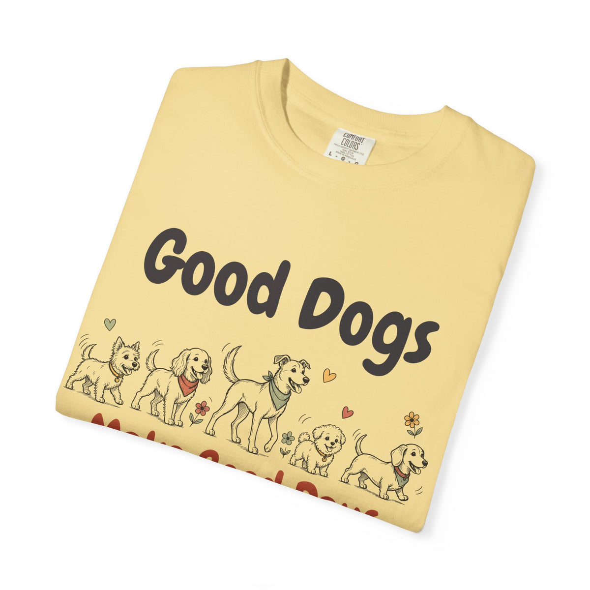 Good Dogs Make Good Days unisex tee