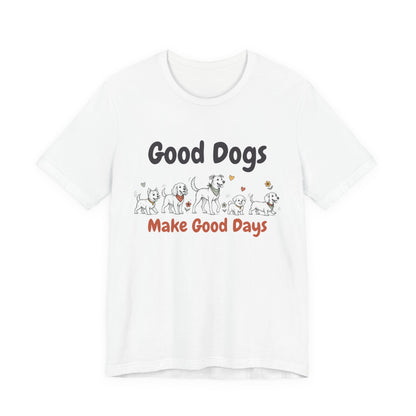 Good Dogs Make Good Days unisex tee in White