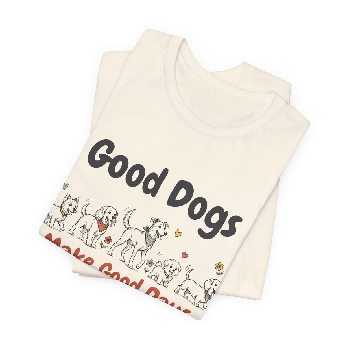 Good Dogs Make Good Days unisex tee