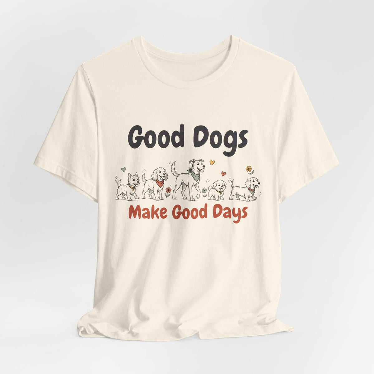 Good Dogs Make Good Days unisex tee