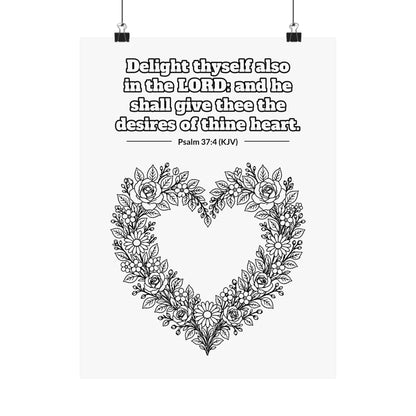 Black line art poster of a heart-shaped wreath of roses, wildflowers and leaves, with Psalm 37:4 KJV lettered above: Delight thyself also in the LORD: and he shall give thee the desires of thine heart.