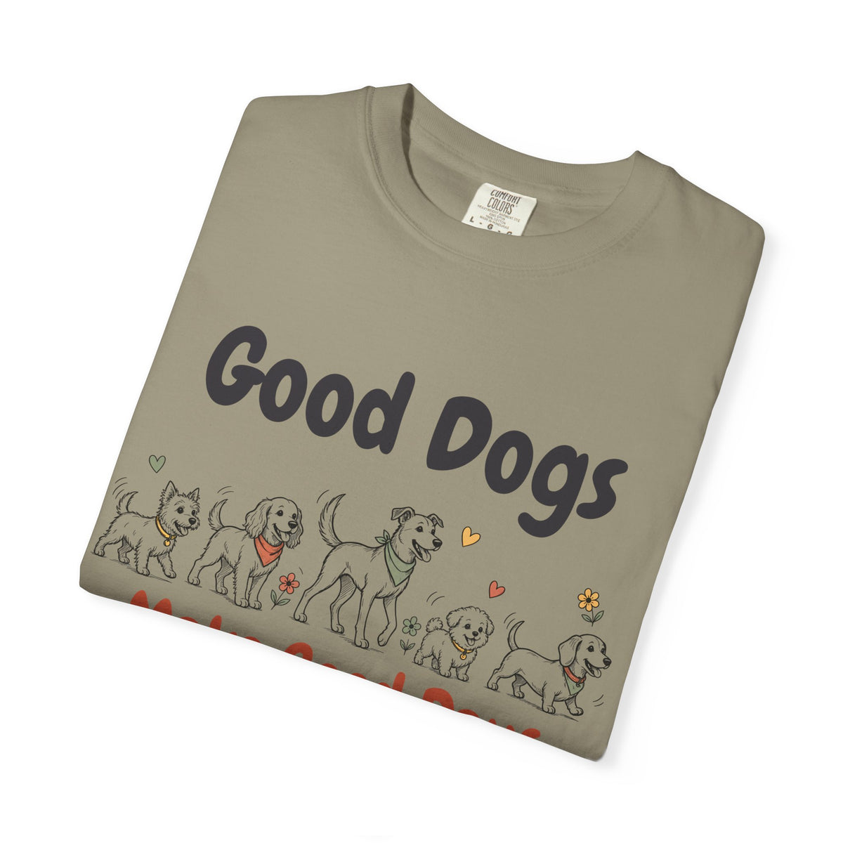 Good Dogs Make Good Days unisex tee