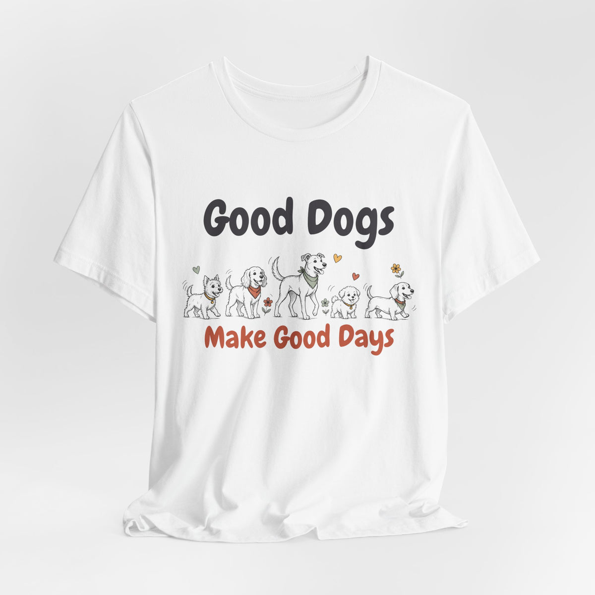 Good Dogs Make Good Days unisex tee