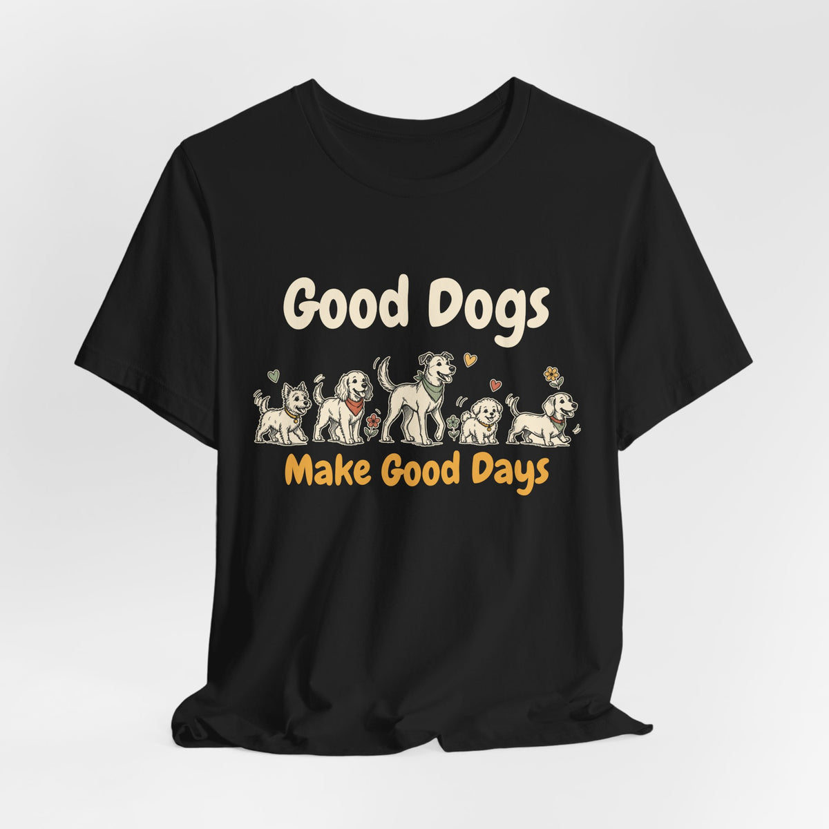 Good Dogs Make Good Days unisex tee