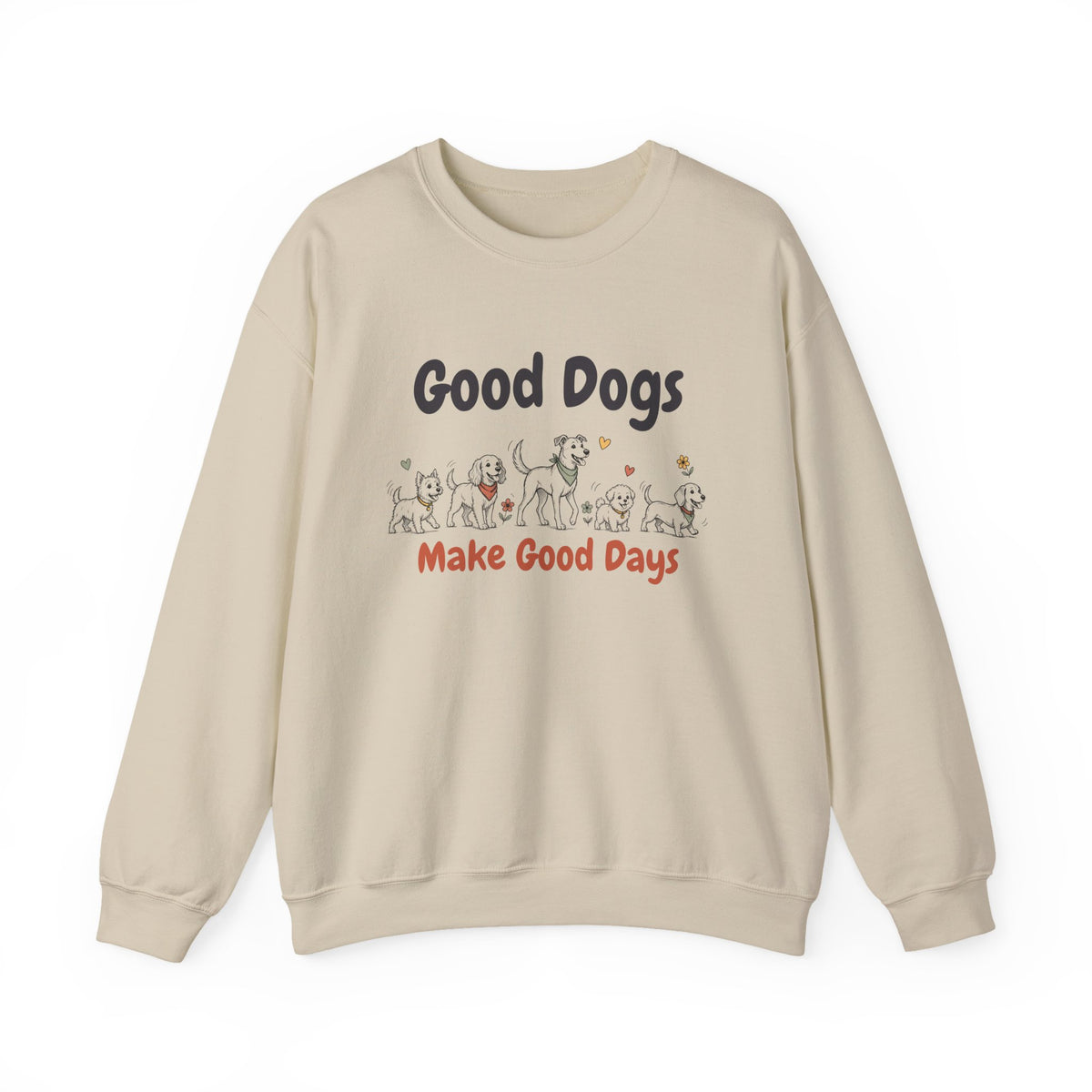 Good Dogs Make Good Days unisex crewneck sweatshirt in Sand
