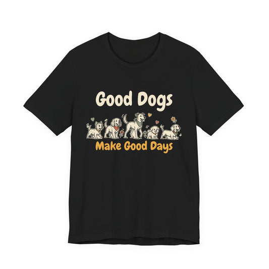 Good Dogs Make Good Days unisex tee in Black