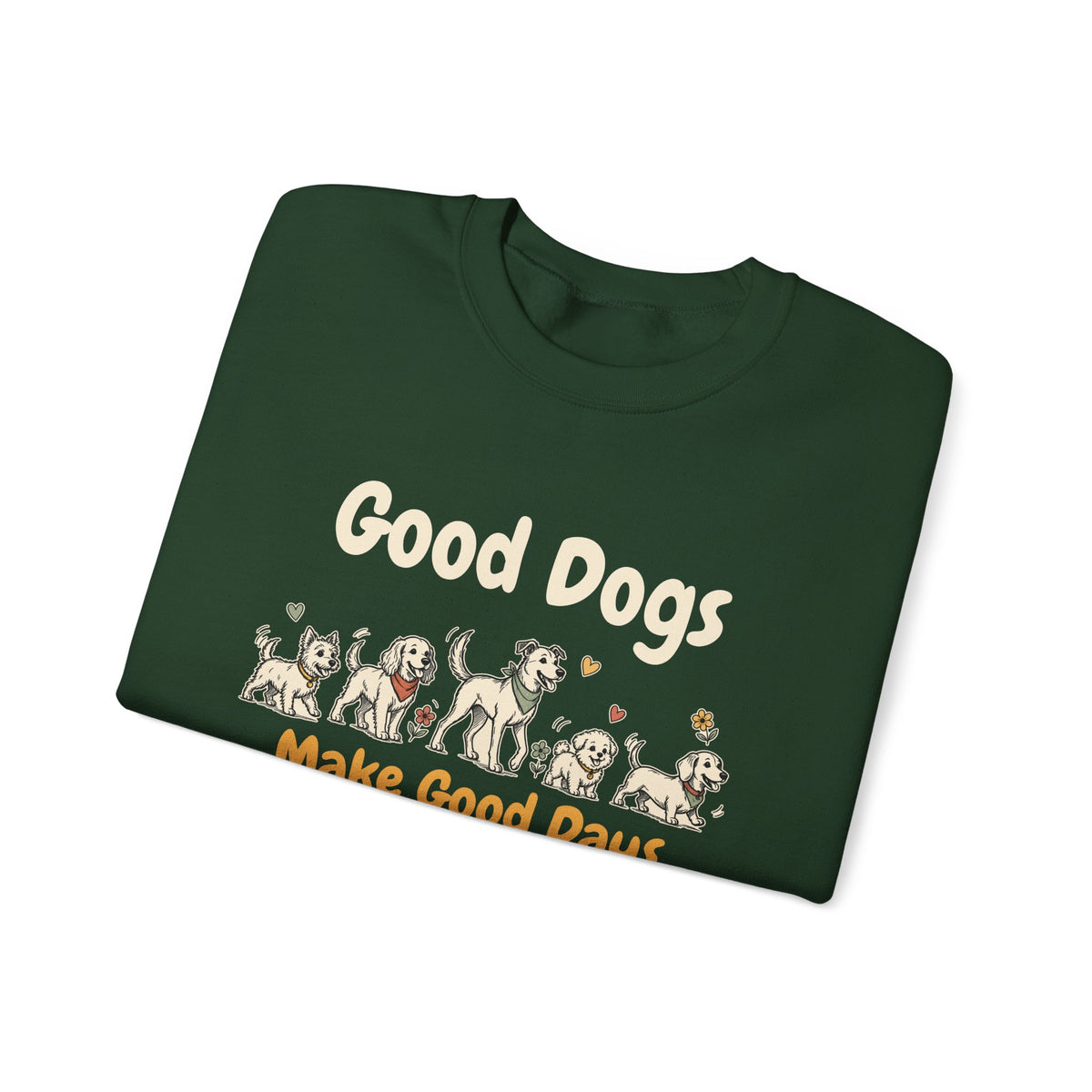 Good Dogs Make Good Days unisex crewneck sweatshirt