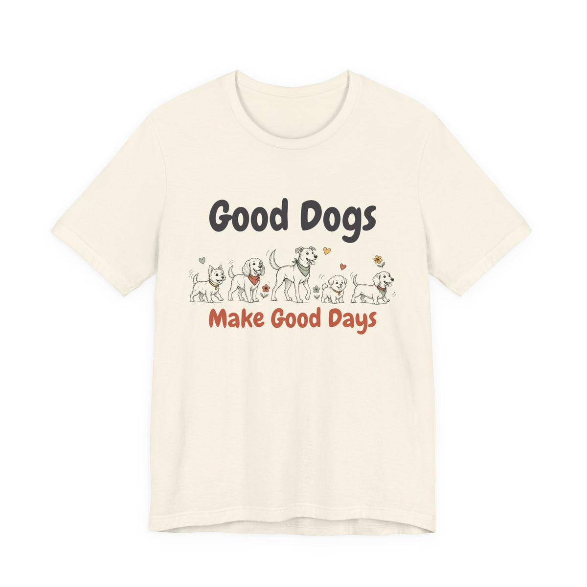Good Dogs Make Good Days unisex tee in Natural