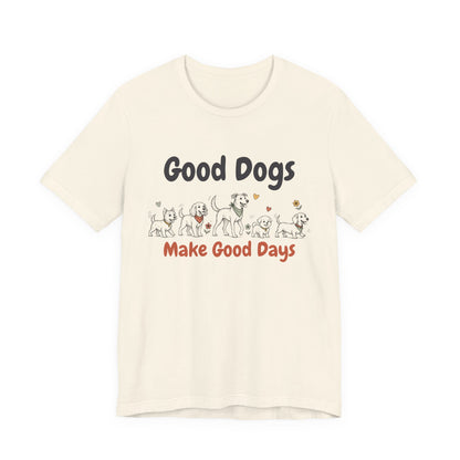 Good Dogs Make Good Days unisex tee in Natural