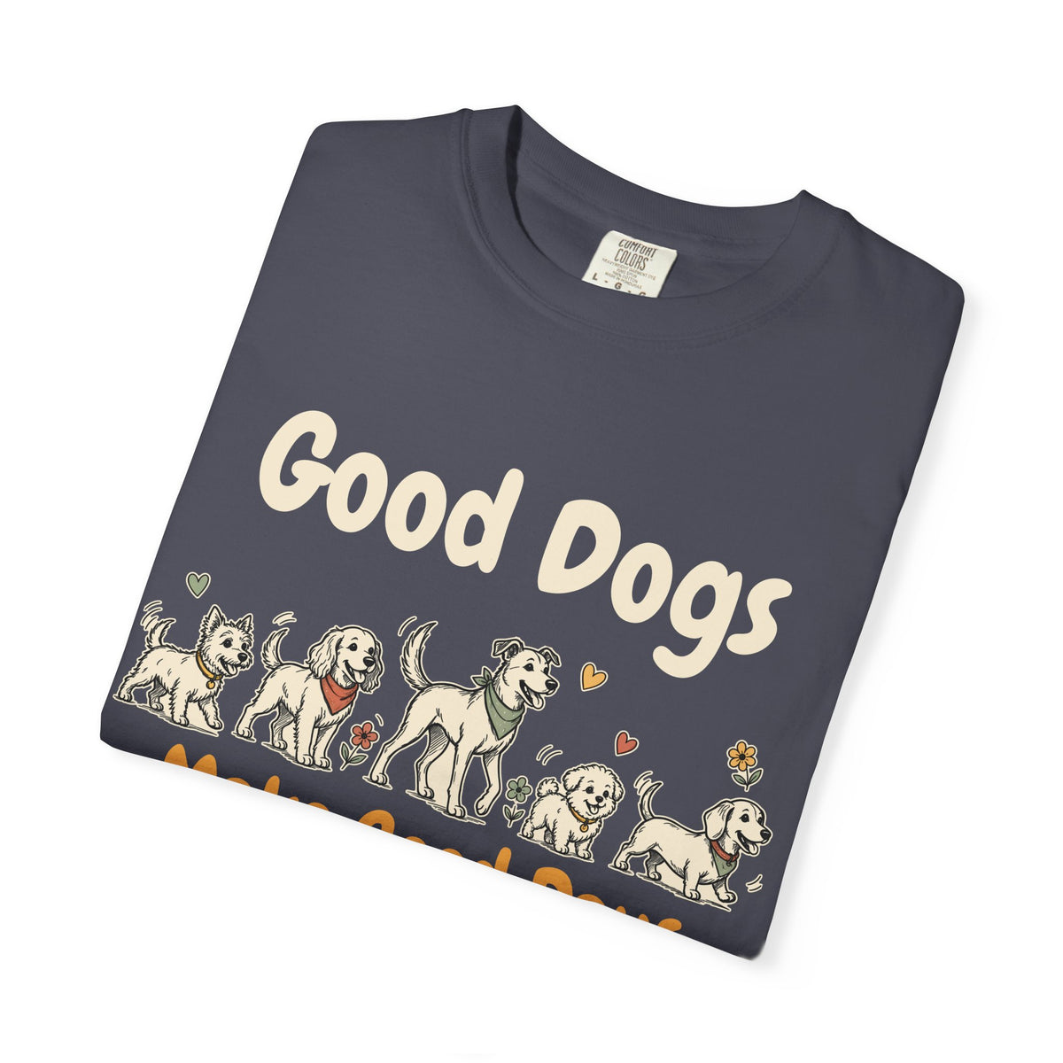 Good Dogs Make Good Days unisex tee