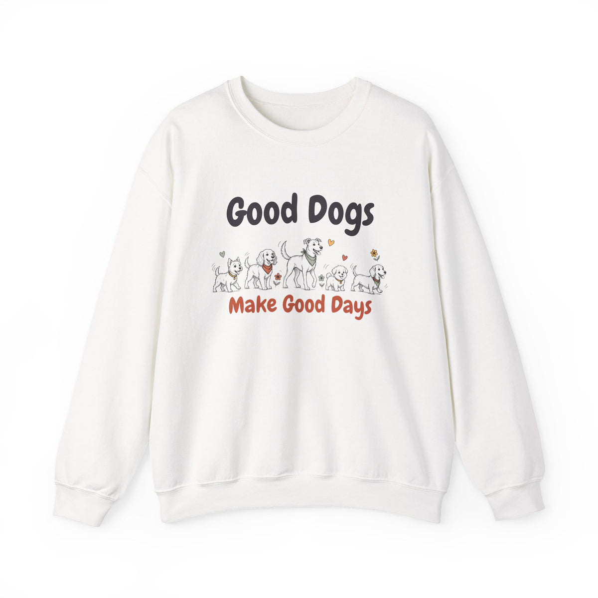 Good Dogs Make Good Days unisex crewneck sweatshirt in White
