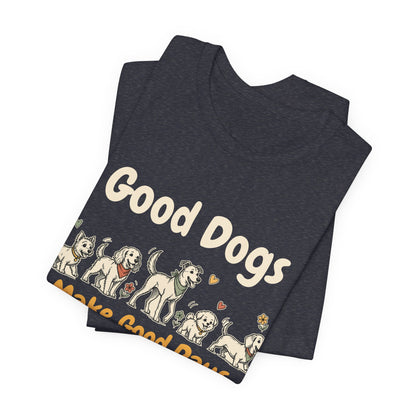 Good Dogs Make Good Days unisex tee