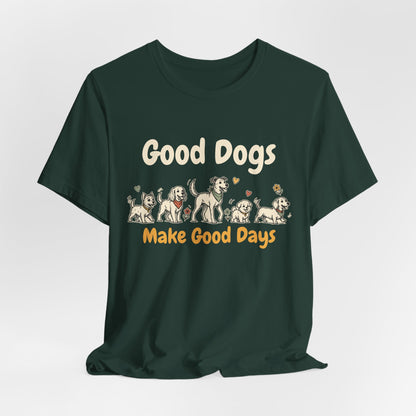 Good Dogs Make Good Days unisex tee