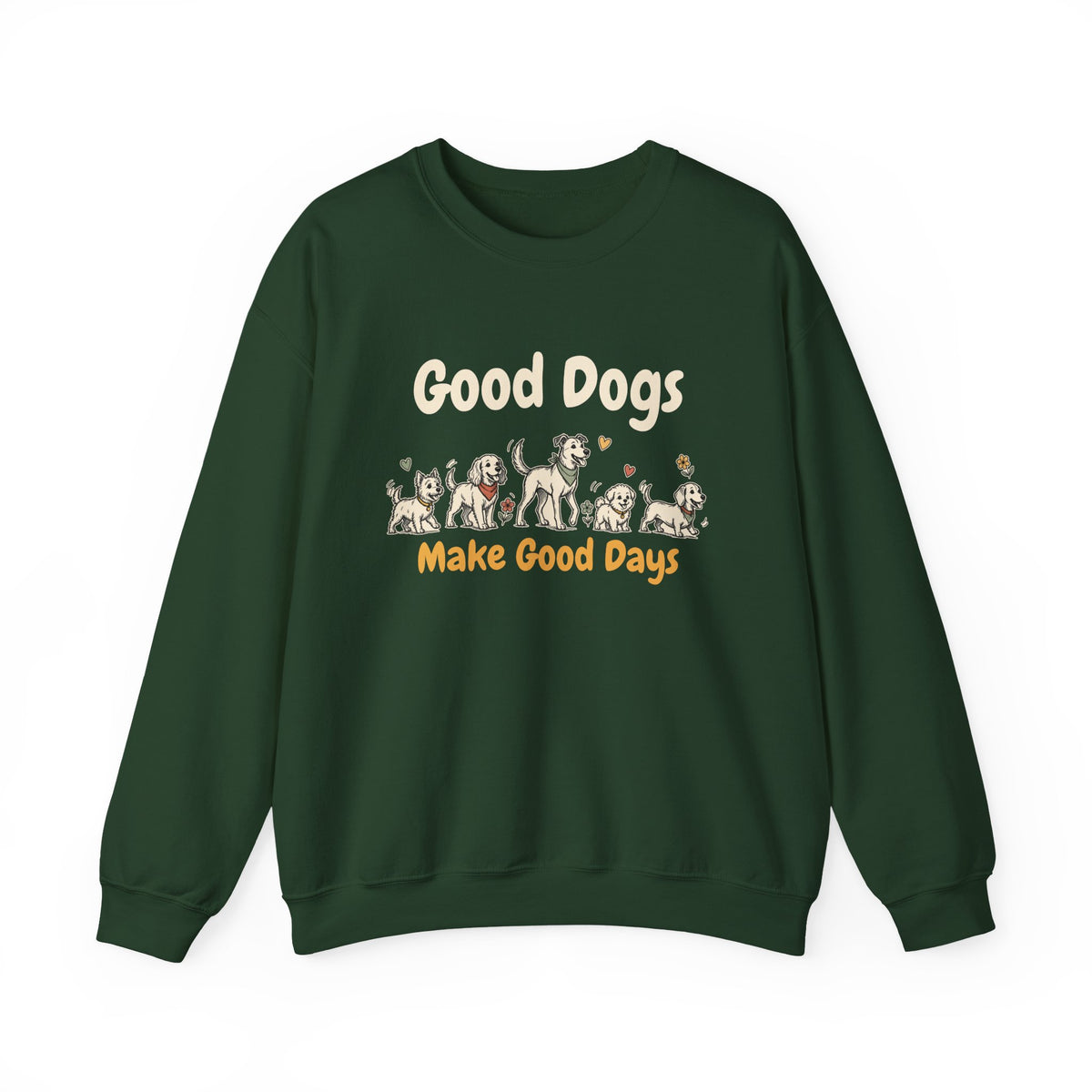 Good Dogs Make Good Days unisex crewneck sweatshirt in Forest Green
