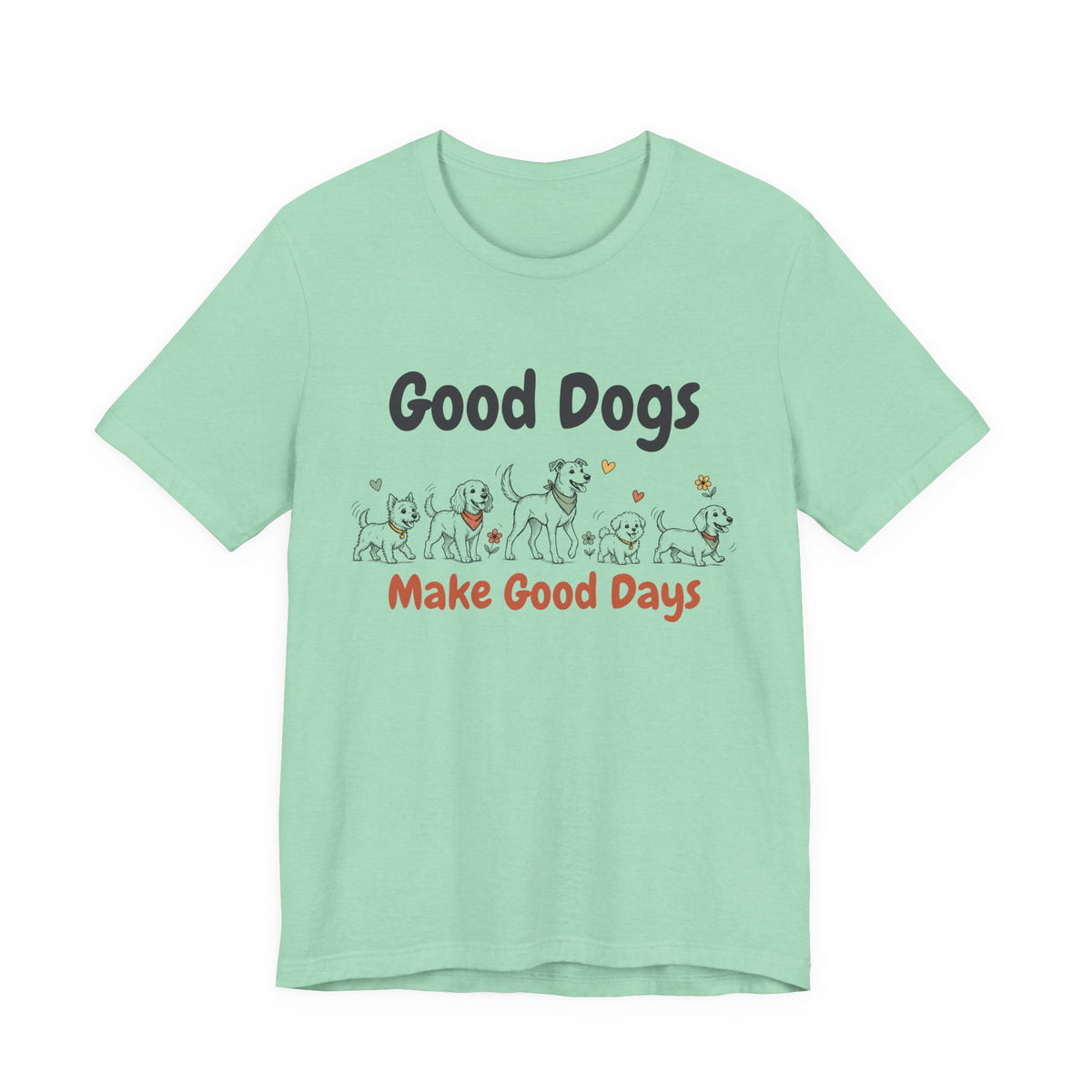 Good Dogs Make Good Days unisex tee in Heather Mint