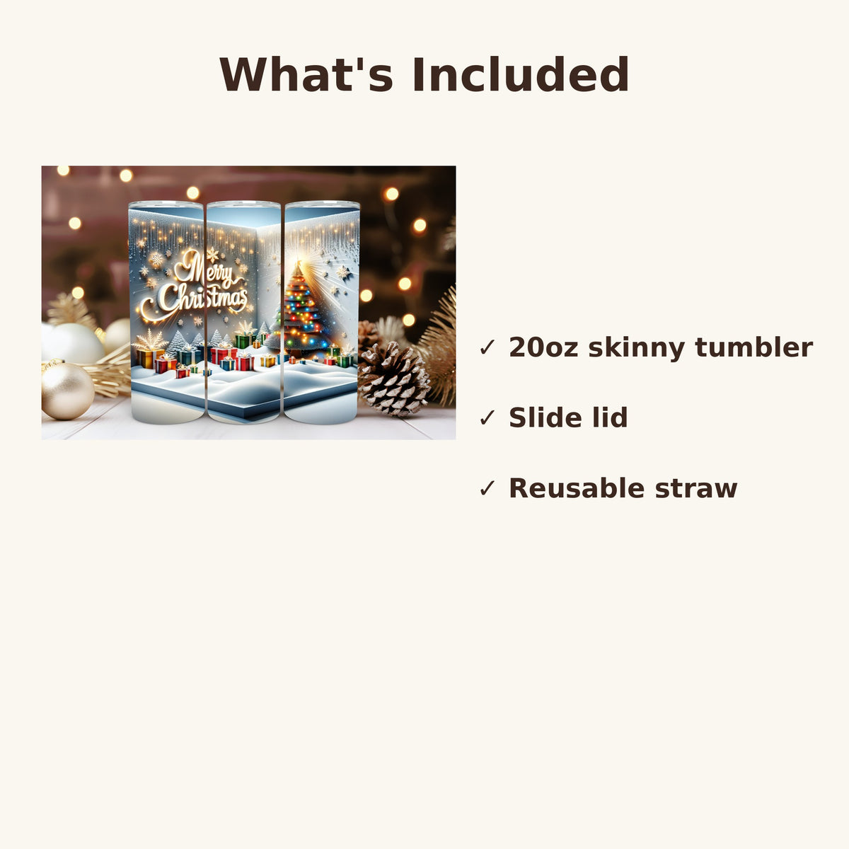Christmas Tree 20oz skinny tumbler, what's included: tumbler, slide lid, reusable straw